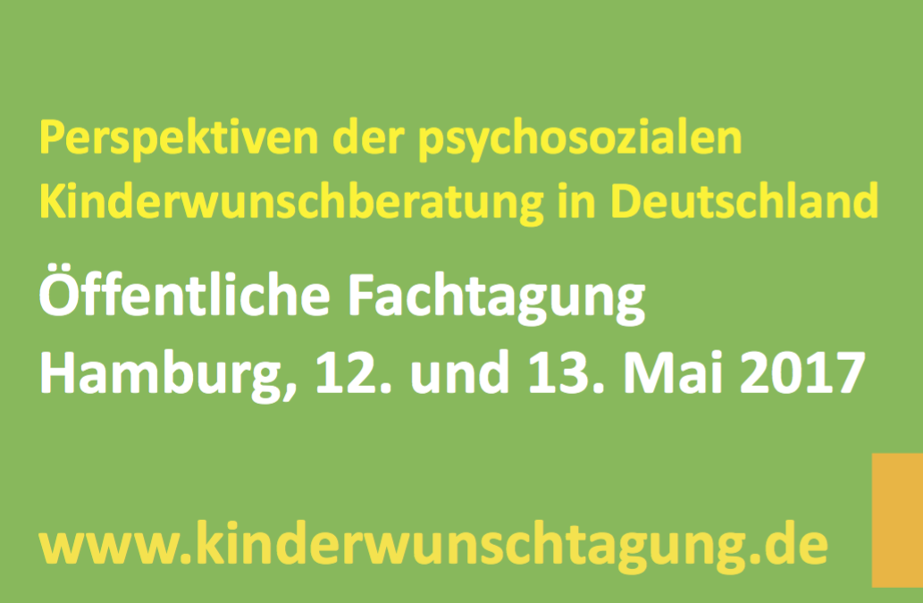 Tagung: Perspektiven der psychosozialen Kinderwunschberatung, Hamburg 2017